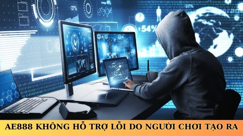 AE888 không hỗ trợ lỗi do người chơi tạo ra