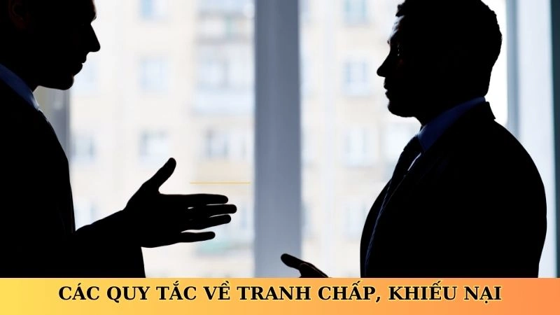 Các quy tắc về tranh chấp, khiếu nại