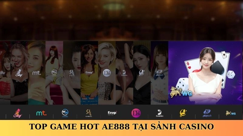 Top game hot AE888 tại sảnh casino